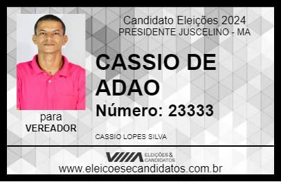 Candidato CASSIO DE ADAO 2024 - PRESIDENTE JUSCELINO - Eleições