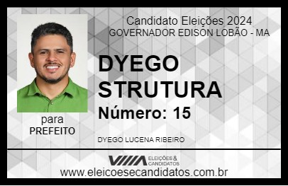 Candidato DYEGO STRUTURA 2024 - GOVERNADOR EDISON LOBÃO - Eleições