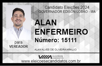 Candidato ALAN ENFERMEIRO 2024 - GOVERNADOR EDISON LOBÃO - Eleições