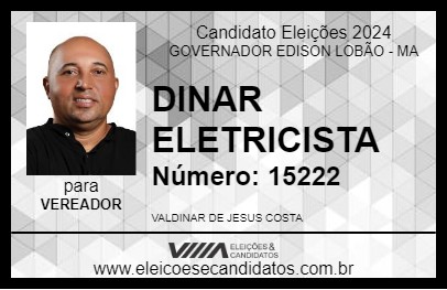 Candidato DINAR ELETRICISTA 2024 - GOVERNADOR EDISON LOBÃO - Eleições