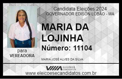 Candidato MARIA DA LOJINHA 2024 - GOVERNADOR EDISON LOBÃO - Eleições