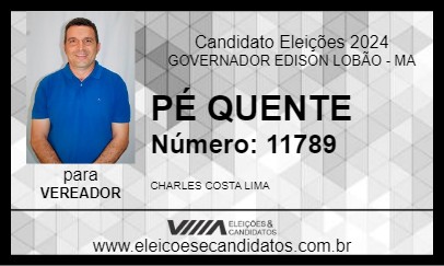 Candidato PÉ QUENTE 2024 - GOVERNADOR EDISON LOBÃO - Eleições