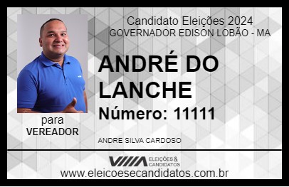 Candidato ANDRÉ DO LANCHE 2024 - GOVERNADOR EDISON LOBÃO - Eleições