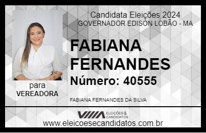 Candidato FABIANA FERNANDES 2024 - GOVERNADOR EDISON LOBÃO - Eleições