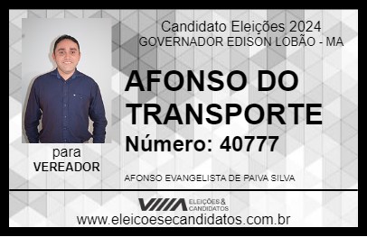 Candidato AFONSO DO TRANSPORTE 2024 - GOVERNADOR EDISON LOBÃO - Eleições