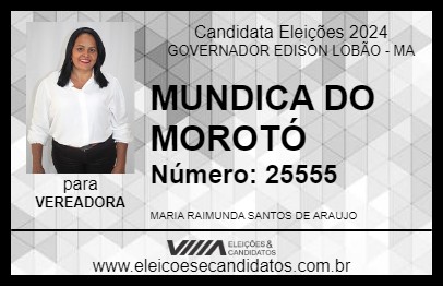 Candidato MUNDICA DO MOROTÓ 2024 - GOVERNADOR EDISON LOBÃO - Eleições