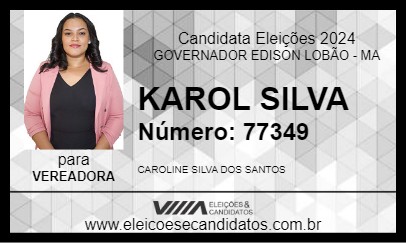 Candidato KAROL SILVA 2024 - GOVERNADOR EDISON LOBÃO - Eleições