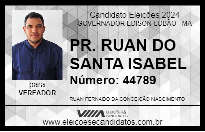 Candidato PR. RUAN DO SANTA ISABEL 2024 - GOVERNADOR EDISON LOBÃO - Eleições