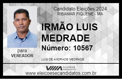 Candidato IRMÃO LUIS MEDRADE 2024 - RIBAMAR FIQUENE - Eleições