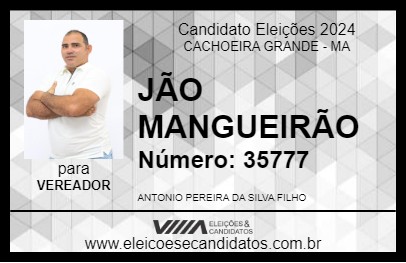 Candidato JOÃO MANGUEIRÃO 2024 - CACHOEIRA GRANDE - Eleições