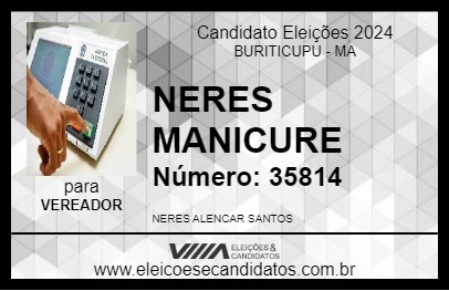 Candidato NERES MANICURE 2024 - BURITICUPU - Eleições