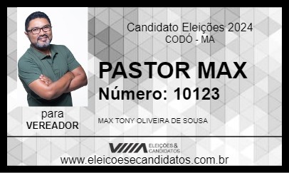 Candidato PASTOR MAX  2024 - CODÓ - Eleições