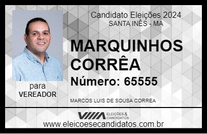 Candidato MARQUINHOS CORRÊA 2024 - SANTA INÊS - Eleições