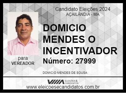 Candidato DOMICIO MENDES O INCENTIVADOR 2024 - AÇAILÂNDIA - Eleições