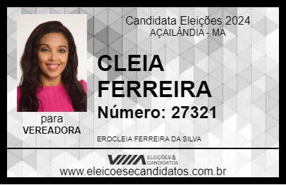 Candidato CLEIA FERREIRA  2024 - AÇAILÂNDIA - Eleições