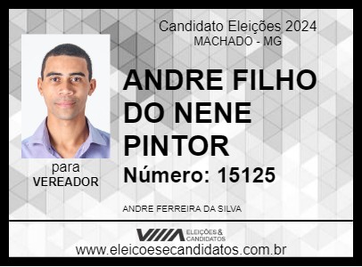 Candidato ANDRE FILHO DO NENE PINTOR 2024 - MACHADO - Eleições