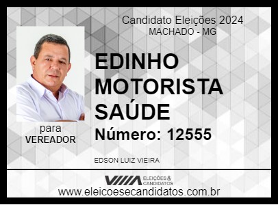 Candidato EDINHO MOTORISTA SAÚDE 2024 - MACHADO - Eleições