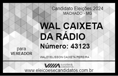 Candidato WAL CAIXETA DA RÁDIO 2024 - MACHADO - Eleições