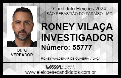 Candidato RONEY VILAÇA INVESTIGADOR 2024 - SÃO SEBASTIÃO DO PARAÍSO - Eleições