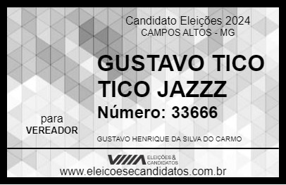 Candidato GUSTAVO TICO TICO JAZZZ 2024 - CAMPOS ALTOS - Eleições