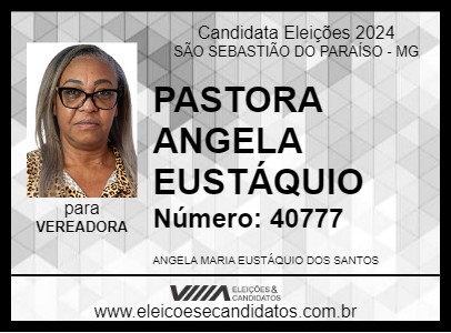 Candidato PASTORA ANGELA EUSTÁQUIO 2024 - SÃO SEBASTIÃO DO PARAÍSO - Eleições