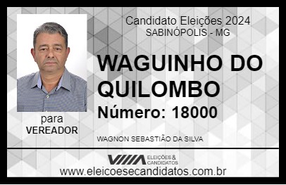 Candidato WAGUINHO DO QUILOMBO 2024 - SABINÓPOLIS - Eleições