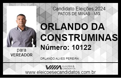 Candidato ORLANDO DA CONSTRUMINAS 2024 - PATOS DE MINAS - Eleições