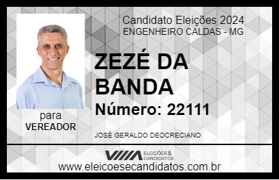 Candidato ZEZÉ DA BANDA 2024 - ENGENHEIRO CALDAS - Eleições