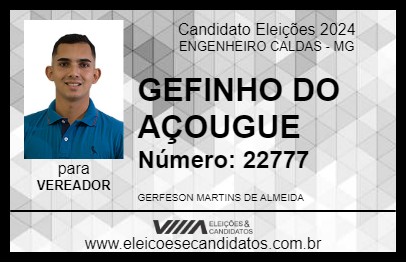 Candidato GEFINHO DO AÇOUGUE 2024 - ENGENHEIRO CALDAS - Eleições