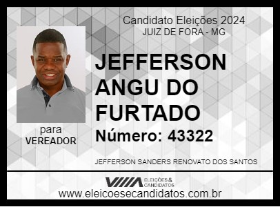 Candidato JEFFERSON ANGU DO FURTADO 2024 - JUIZ DE FORA - Eleições