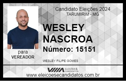 Candidato WESLEY NASCROA 2024 - TARUMIRIM - Eleições