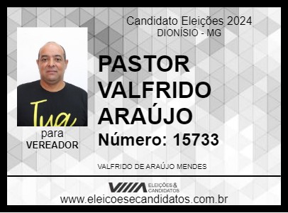 Candidato PASTOR VALFRIDO ARAÚJO 2024 - DIONÍSIO - Eleições