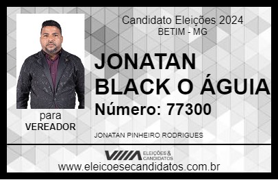 Candidato JONATAN BLACK O ÁGUIA 2024 - BETIM - Eleições