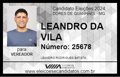 Candidato LEANDRO DA VILA 2024 - DORES DE GUANHÃES - Eleições