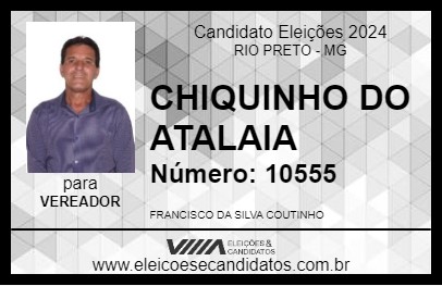 Candidato CHIQUINHO DO ATALAIA 2024 - RIO PRETO - Eleições