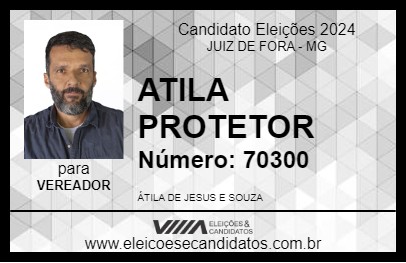 Candidato ATILA PROTETOR 2024 - JUIZ DE FORA - Eleições