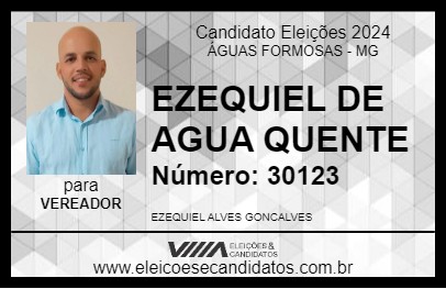 Candidato EZEQUIEL DE AGUA QUENTE 2024 - ÁGUAS FORMOSAS - Eleições