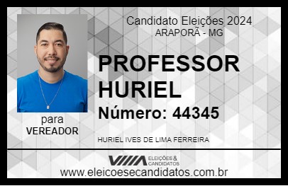 Candidato PROFESSOR HURIEL 2024 - ARAPORÃ - Eleições