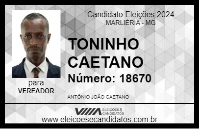 Candidato TONINHO CAETANO 2024 - MARLIÉRIA - Eleições