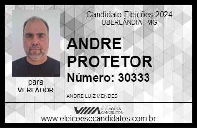 Candidato ANDRE PROTETOR 2024 - UBERLÂNDIA - Eleições