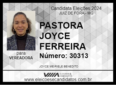 Candidato PASTORA JOYCE FERREIRA 2024 - JUIZ DE FORA - Eleições