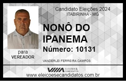 Candidato NONÔ DO IPANEMA 2024 - ITABIRINHA - Eleições