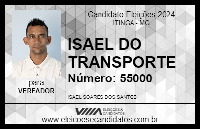 Candidato ISAEL DO TRANSPORTE 2024 - ITINGA - Eleições