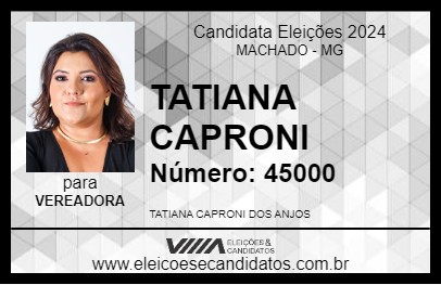 Candidato TATIANA CAPRONI 2024 - MACHADO - Eleições