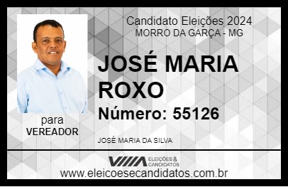 Candidato JOSÉ MARIA ROXO 2024 - MORRO DA GARÇA - Eleições