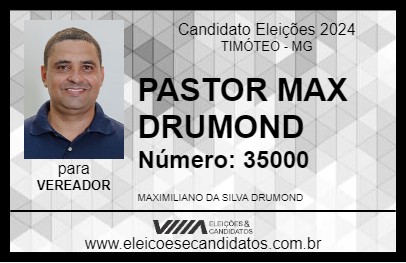 Candidato PASTOR MAX DRUMOND 2024 - TIMÓTEO - Eleições