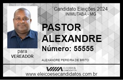 Candidato PASTOR ALEXANDRE 2024 - INIMUTABA - Eleições