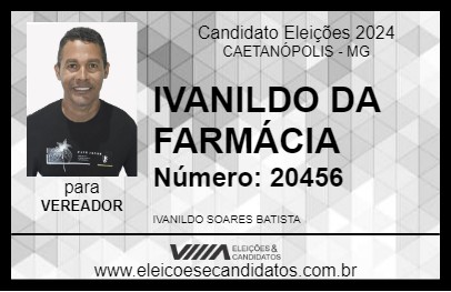 Candidato IVANILDO DA FARMÁCIA 2024 - CAETANÓPOLIS - Eleições