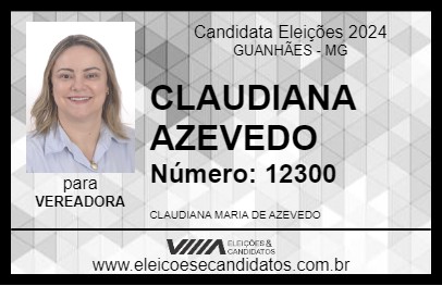 Candidato CLAUDIANA AZEVEDO 2024 - GUANHÃES - Eleições