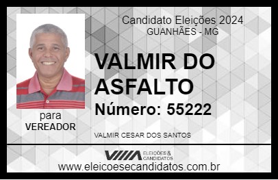 Candidato VALMIR DO ASFALTO 2024 - GUANHÃES - Eleições